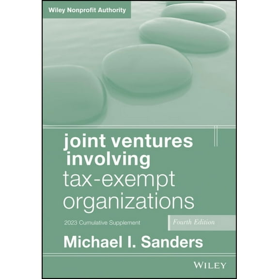 Joint Ventures Involving Tax-Exempt Organizations, 2023 Cumulative Supplement, (Paperback)