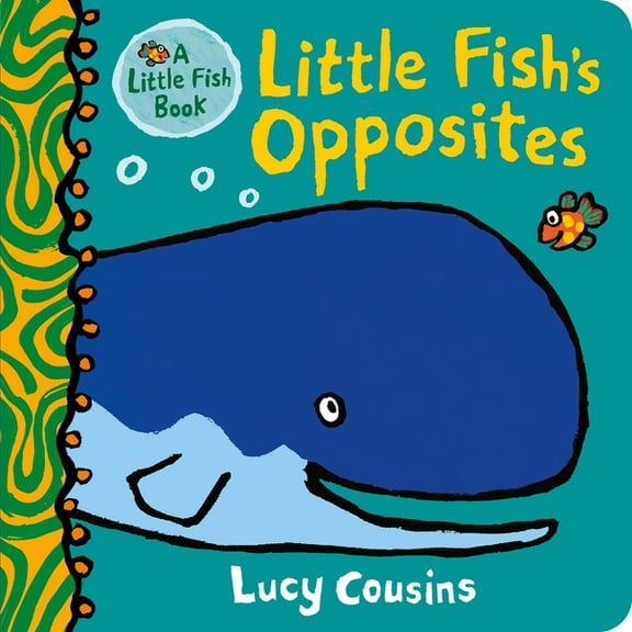 Little Fish Little Fish's Opposites: (A Rhyming Board Book for Babies and Toddlers to Learn Opposites - Featuring Ocean Animals and , (Board Book)