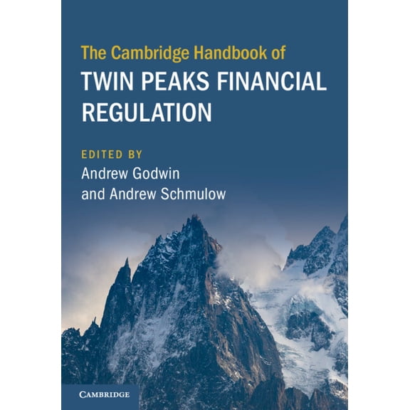 Cambridge Law Handbooks The Cambridge Handbook of Twin Peaks Financial Regulation, (Paperback)