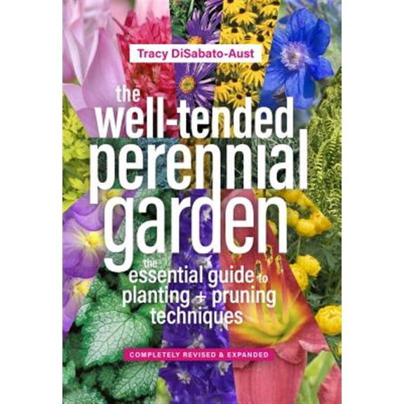 Pre-Owned The Well-Tended Perennial Garden : The Essential Guide to Planting and Pruning Techniques, Third Edition (Hardcover) 9781604697070
