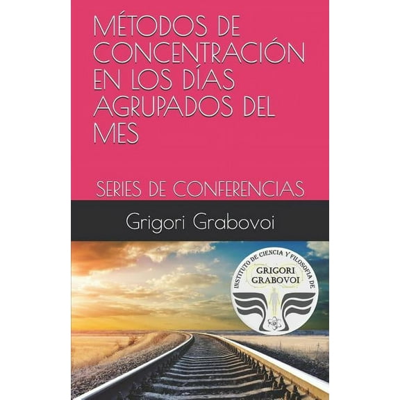 MÃ©todos de ConcentraciÃ³n En Los DÃ­as Agrupados del Mes: Series de Conferencias, (Paperback)