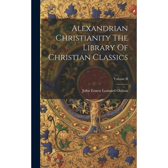 Alexandrian Christianity The Library Of Christian Classics; Volume II (Hardcover)