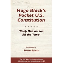 Hugo Black's Pocket U.S. Constitution: 'Keep One on You All the Time', (Paperback)