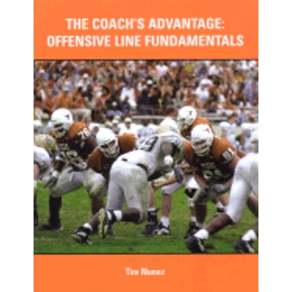 Pre-Owned The Coach's Advantage: Offensive Line Fundamentals (Paperback) 1585189995 9781585189991
