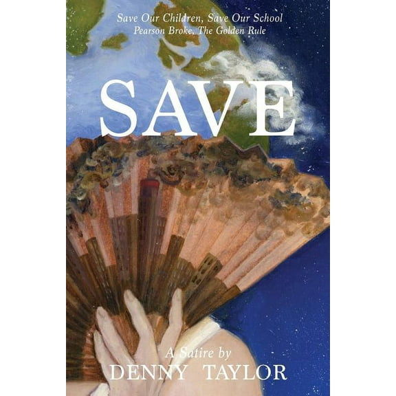 Save Our Children, Save Our School, Pearson Broke the Golden Rule, (Paperback)