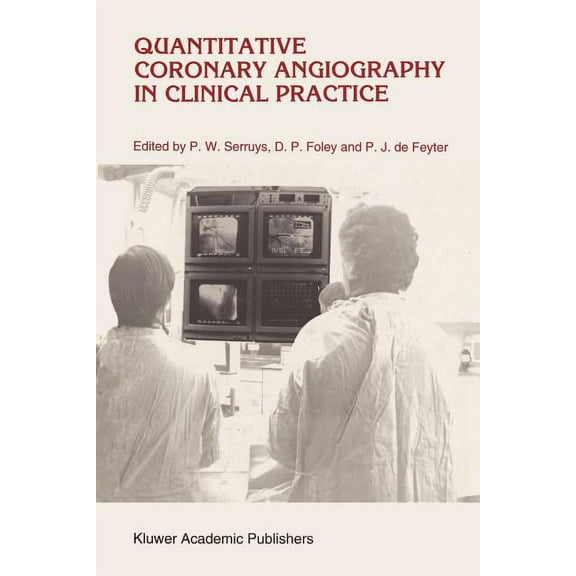 Developments in Cardiovascular Medicine Quantitative Coronary Angiography in Clinical Practice, Book 145, (Paperback)