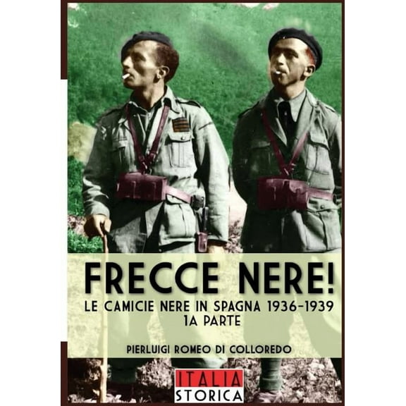 Frecce Nere: Le camicie Nere in Spagna 1936-1939, (Paperback)