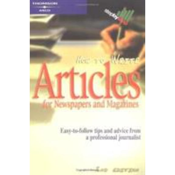 Pre-Owned How to Write Articles for Newspapers and Magazines : Jump-Start Your Career (Paperback) 9780768910797