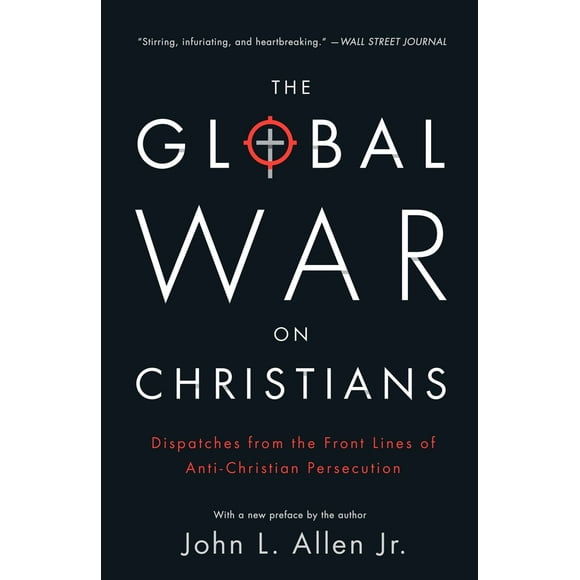 Pre-Owned The Global War on Christians: Dispatches from the Front Lines of Anti-Christian Persecution (Paperback) 0770437370 9780770437374