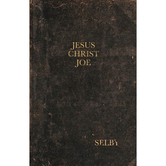 Jesus Christ Joe, (Paperback)