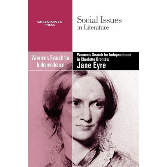 Social Issues in Literature Women's Search for Independence in Charlotte Bronte's Jane Eyre, (Paperback)