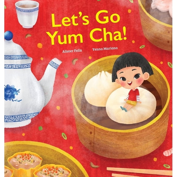 Let's Go Yum Cha: A Dim Sum Adventure!, (Hardcover)