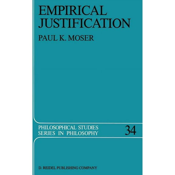 Philosophical Studies Empirical Justification, Book 34, (Hardcover)