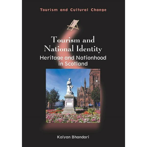 Tourism and Cultural Change Tourism and National Identity: Heritage and Nationhood in Scotland, 39, Book 39, (Paperback)
