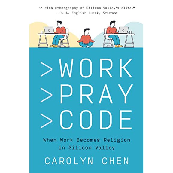 Pre-Owned Work Pray Code: When Work Becomes Religion in Silicon Valley (Paperback) 0691220883 9780691220888