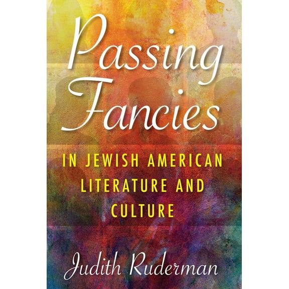 Jewish Literature and Culture Passing Fancies in Jewish American Literature and Culture, (Hardcover)