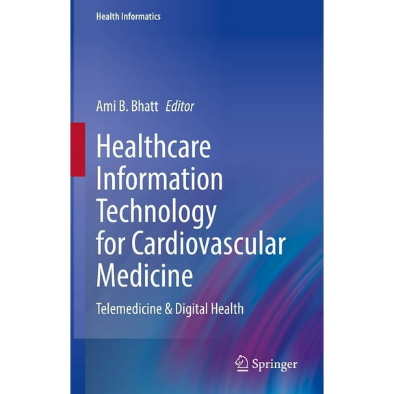 Health Informatics Healthcare Information Technology for Cardiovascular Medicine: Telemedicine & Digital Health, (Hardcover)