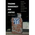 thumbnail image 2 of Pre-Owned Trading Democracy for Justice: Criminal Convictions and the Decline of Neighborhood Political Participation (Paperback) 022606493X 9780226064932, 2 of 2