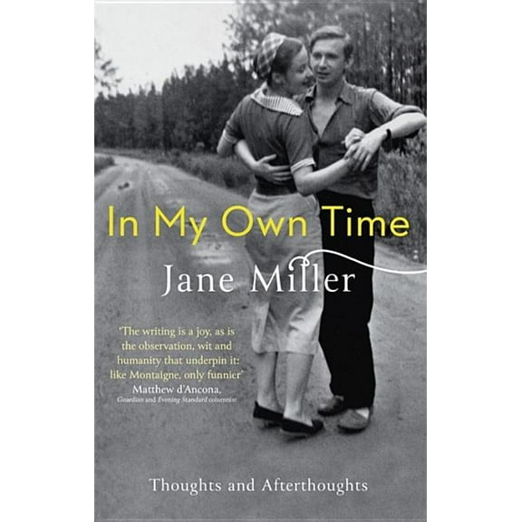 In My Own Time : Thoughts and Afterthoughts (Paperback)