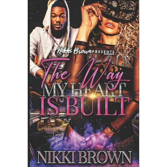 The Way My Heart Is Built (Paperback) by Nikki Brown