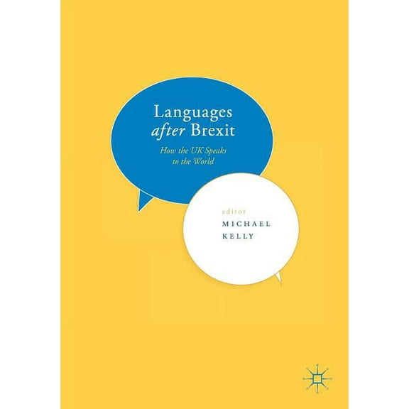 Languages After Brexit: How the UK Speaks to the World, (Paperback)