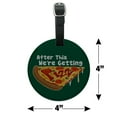 thumbnail image 6 of After This We're Getting Pizza Funny Round Leather Luggage Card Suitcase Carry-On ID Tag, 6 of 6