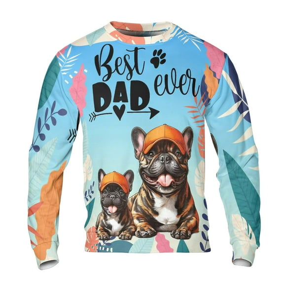Best French Bulldog Dad Ever Happy Father's Day All Over Print 3D Sweatshirt Unisex Merch Dog Lover Gifts - 02006