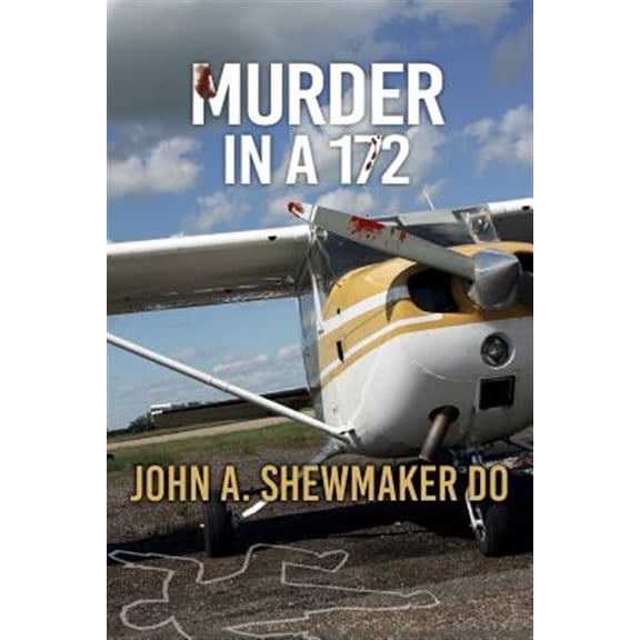 Pre-Owned Murder in a 172 (Paperback) by John a Shewmaker Do