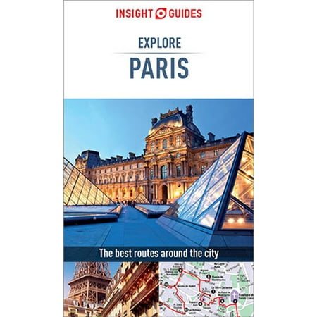 Insight Guides Explore Paris (Travel Guide eBook) - (Best Way To Explore Paris)