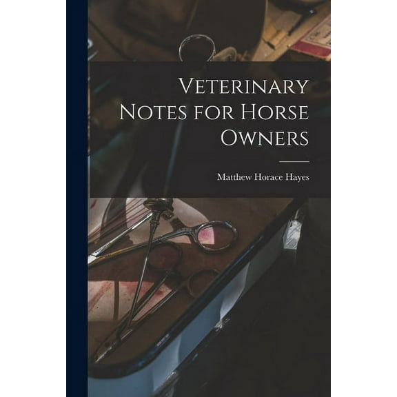 Veterinary Notes for Horse Owners (Paperback)