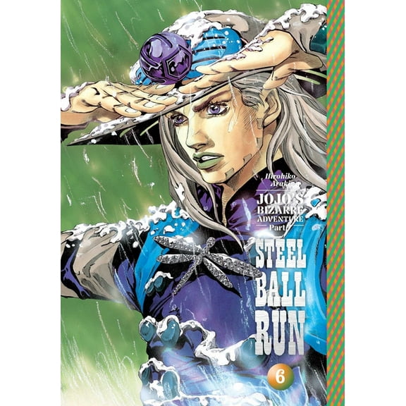 Jojo's Bizarre Adventure: Part 7--Steel Jojo's Bizarre Adventure: Part 7--Steel Ball Run, Vol. 6, Book 6, (Hardcover)