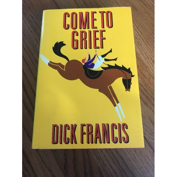 Come to Grief (Hardcover) by Dick Francis