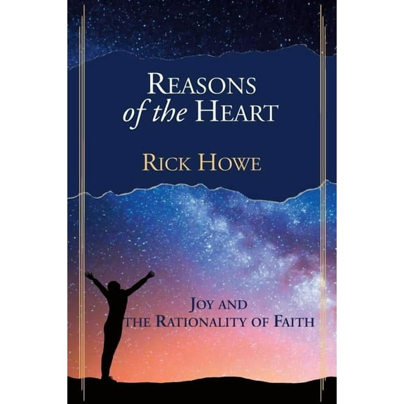 Reasons of the Heart: Joy and the Rationality of Faith (Paperback)