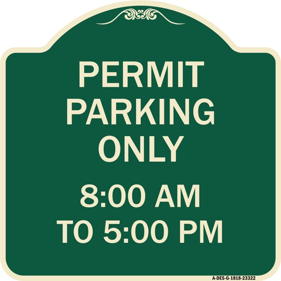 SignMission Designer Series Sign - Permit Parking Only 8-00 Am to 5-00 Pm | Green & Tan 18" X 18" Heavy-Gauge Aluminum Architectural Sign | Protect Your Business & Municipality | Made