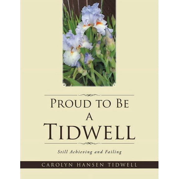 Proud to Be a Tidwell : Still Achieving and Failing