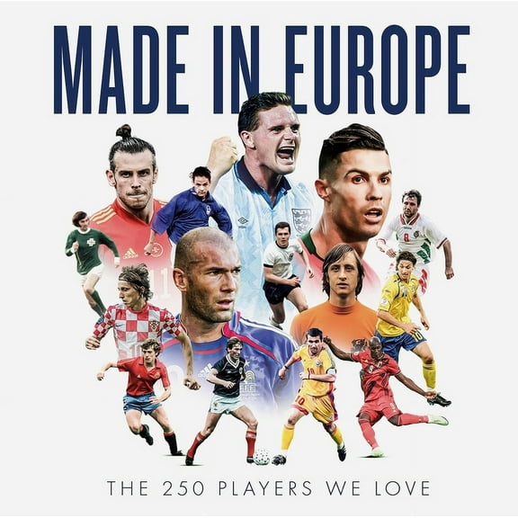 Made in Europe : The 250 Players We Love (Hardcover)