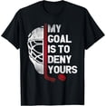 thumbnail image 1 of My Goal is to Deny Yours - Camiseta de portero de hockey sobre hielo, 1 of 2