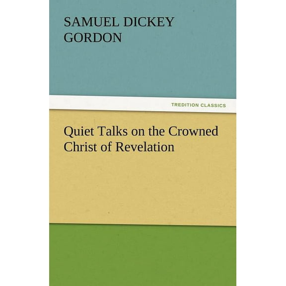 Quiet Talks on the Crowned Christ of Revelation (Paperback)