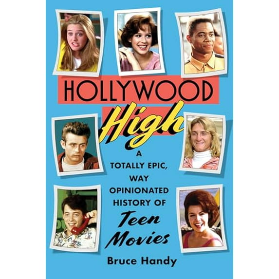 Pre-Owned Hollywood High: A Totally Epic, Way Opinionated History of Teen Movies (Hardcover) 1501181173 9781501181177