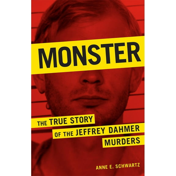 Monster: The True Story of the Jeffrey Dahmer Murders, (Paperback)