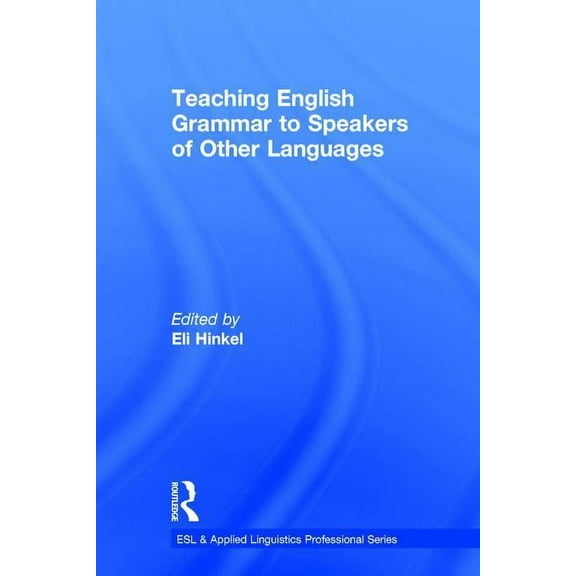ESL & Applied Linguistics Professional Teaching English Grammar to Speakers of Other Languages, (Hardcover)