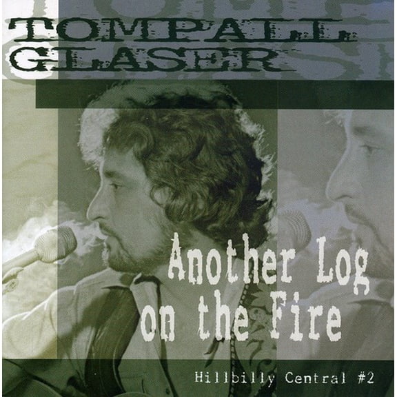 Tompall Glaser - Another Log On The Fire: Hillbilly Central #2 - Music & Performance - CD