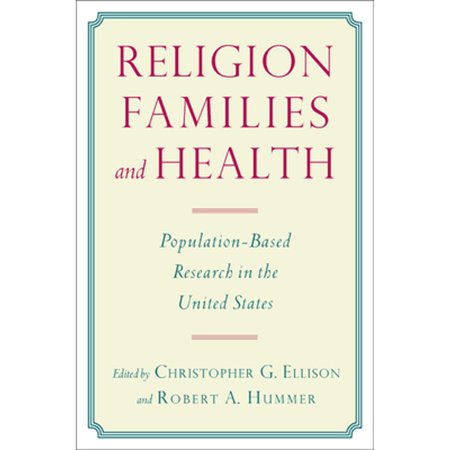 Pre-Owned Religion, Families, and Health: Population-Based Research in the United States (Paperback 9780813547190) by Christopher G Ellison, Robert A Hummer, John P Bartkowski