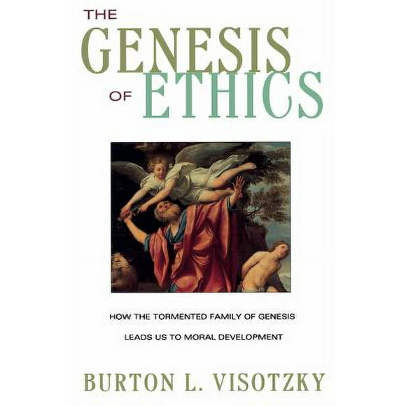 Pre-Owned The Genesis of Ethics : How the Tormented Family of Genesis Leads Us to Moral Development 9780609801673