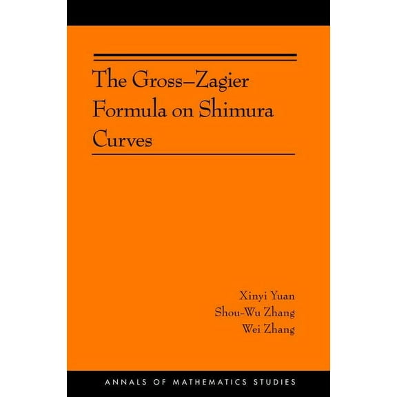 Annals of Mathematics Studies The Gross-Zagier Formula on Shimura Curves, Book 184, (Hardcover)
