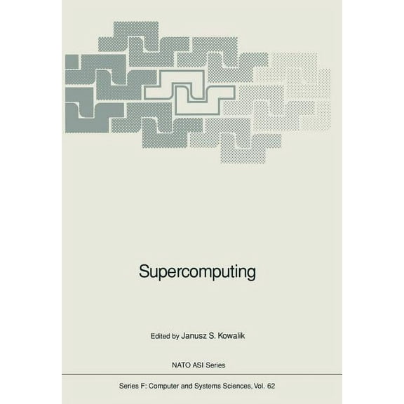 NATO Asi Subseries F: Supercomputing, Book 62, (Paperback)