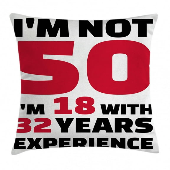50th Birthday Decorations Throw Pillow Cushion Cover, Motivational Birthday Slogan Forever Eighteen Experienced, Decorative Square Accent Pillow Case, 18 X 18 Inches, Red Black White, by Ambesonne