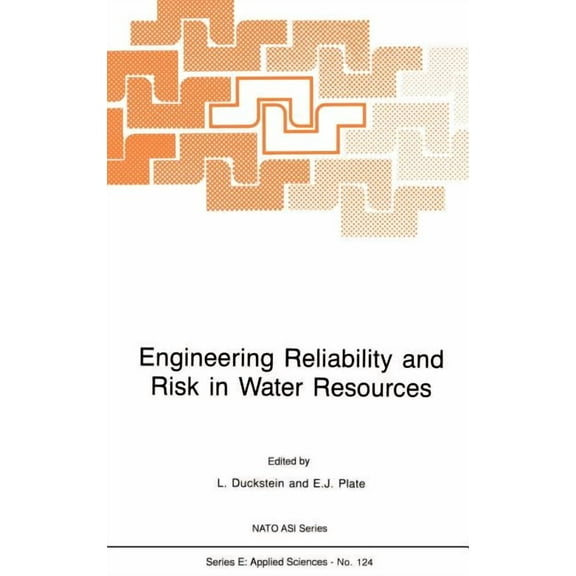 NATO Science Series E: Engineering Reliability and Risk in Water Resources, Book 124, (Hardcover)