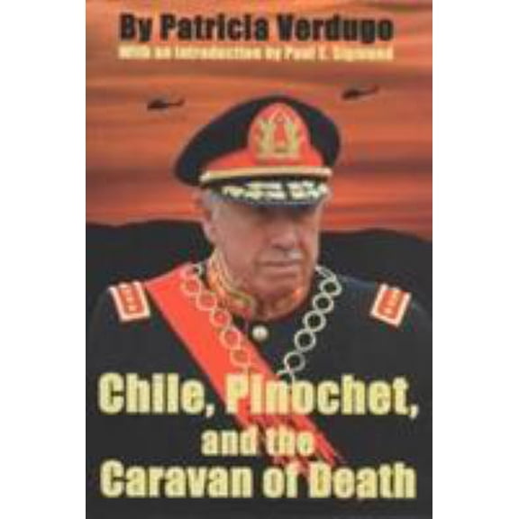 Pre-Owned Chile, Pinochet, and the Caravan of Death (Paperback) 1574540858 9781574540857
