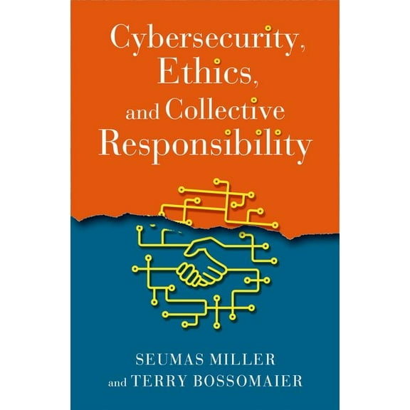 Cybersecurity, Ethics, and Collective Responsibility, (Hardcover)
